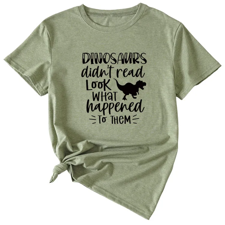 Dinosaurs Didn't Read Look T-shirt