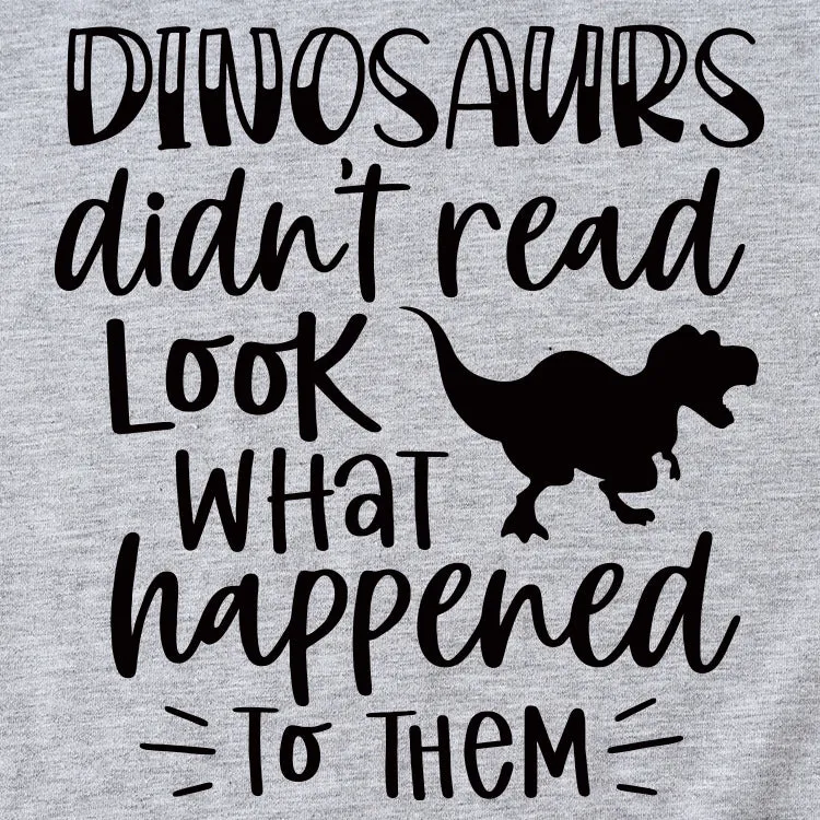 Dinosaurs Didn't Read Look T-shirt